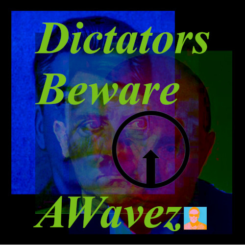 Dictators Beware - AWavez