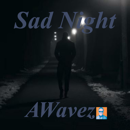 Sad Night - AWavez